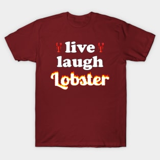 live laugh lobster T-Shirt